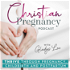 The Christian Pregnancy Podcast - Childbirth, Postpartum, New Mom, Miscarriage, Healthy Pregnancy