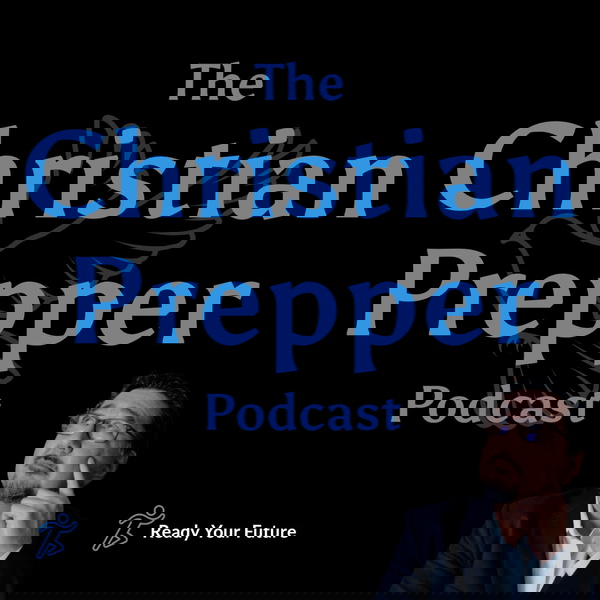 Artwork for The Christian Prepper Podcast