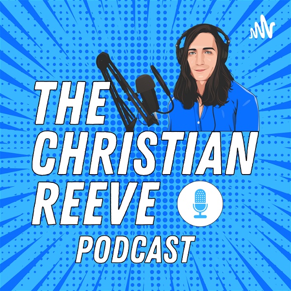 Artwork for The Christian Reeve Podcast