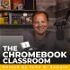 The Chromebook Classroom Podcast