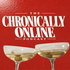 The Chronically Online Podcast