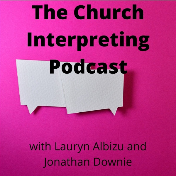 Artwork for The Church Interpreting Podcast