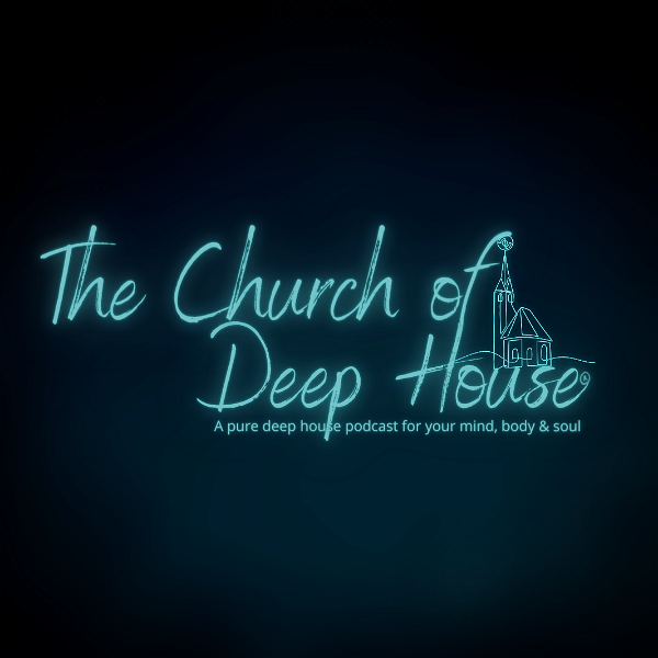 Artwork for The Church of Deep House Podcast