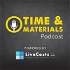Time & Materials Podcast