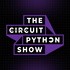 The CircuitPython Show