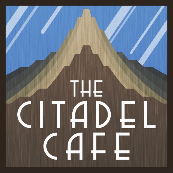 Artwork for The Citadel Cafe: A Sci-Fi and Fantasy Podcast