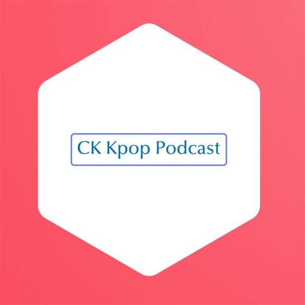 Artwork for The CK Kpop Podcast
