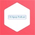 The CK Kpop Podcast