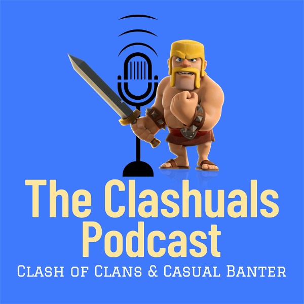 Artwork for The Clashuals: A Clash of Clans Podcast