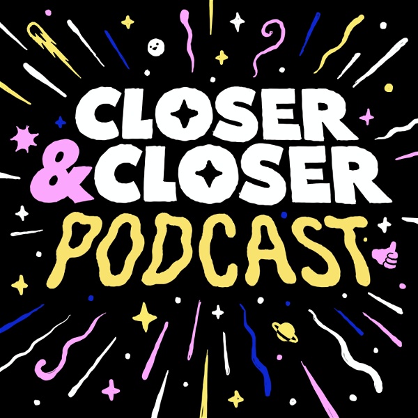 Artwork for Closer&Closer Podcast