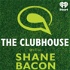 The Clubhouse with Shane Bacon