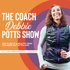 The Coach Debbie Potts Show
