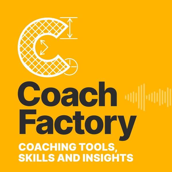 Artwork for Coach Factory: Coaching Skills, Tools, and Training to Elevate Your Practice