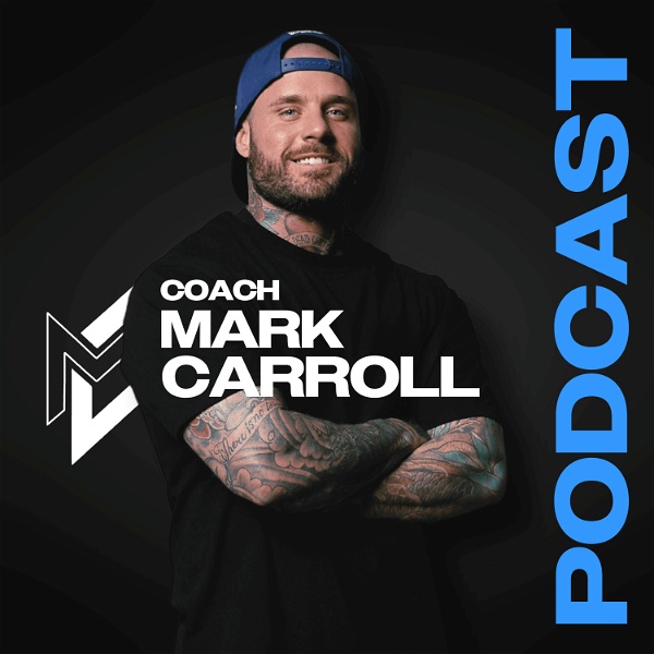 Artwork for The Coach Mark Carroll Podcast