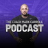 The Coach Mark Carroll Podcast