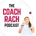 The Coach Rach Podcast