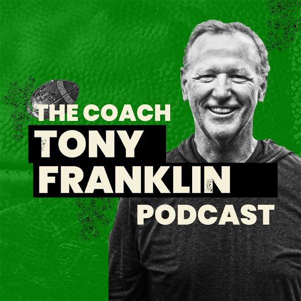 Artwork for The Coach Tony Franklin Podcast