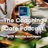 The Coaching Cafe Podcast