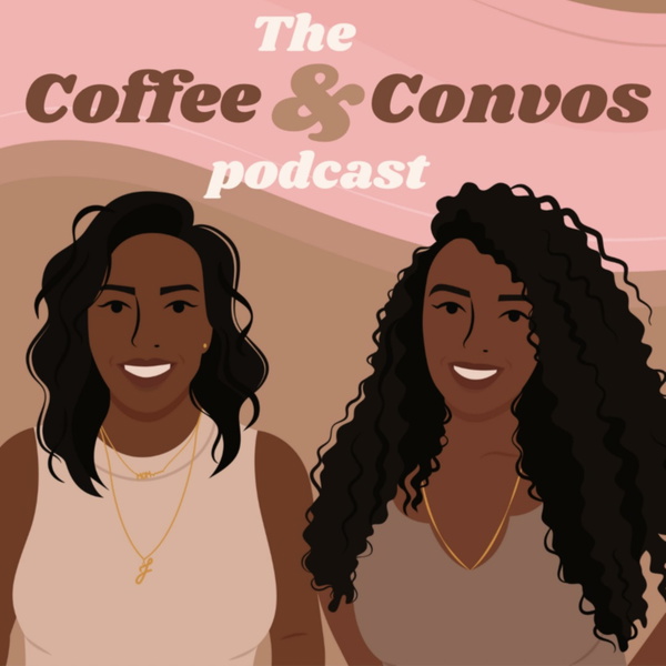Artwork for The Coffee and Convos Podcast