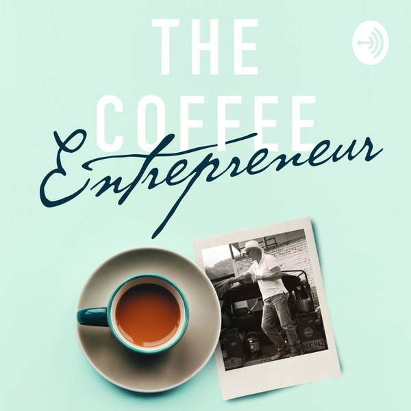 Artwork for The Coffee Entrepreneur
