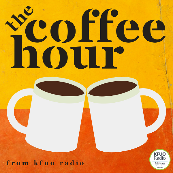 Artwork for The Coffee Hour from KFUO Radio
