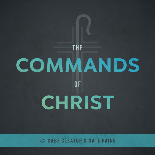 Artwork for The Commands of Christ Podcast