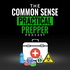 The Common Sense Practical Prepper