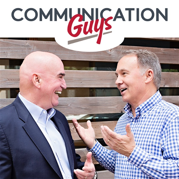 Artwork for The Communication Guys Podcast: Communication Excellence