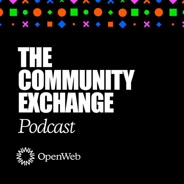 Artwork for The Community Exchange Podcast by OpenWeb
