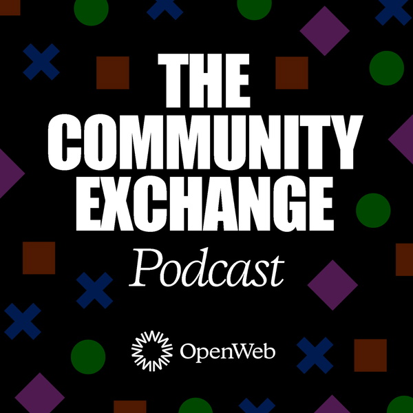 Artwork for The Community Exchange Podcast by OpenWeb