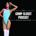 The Comp Closet Podcast