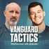 The Vanguard Tactics Podcast