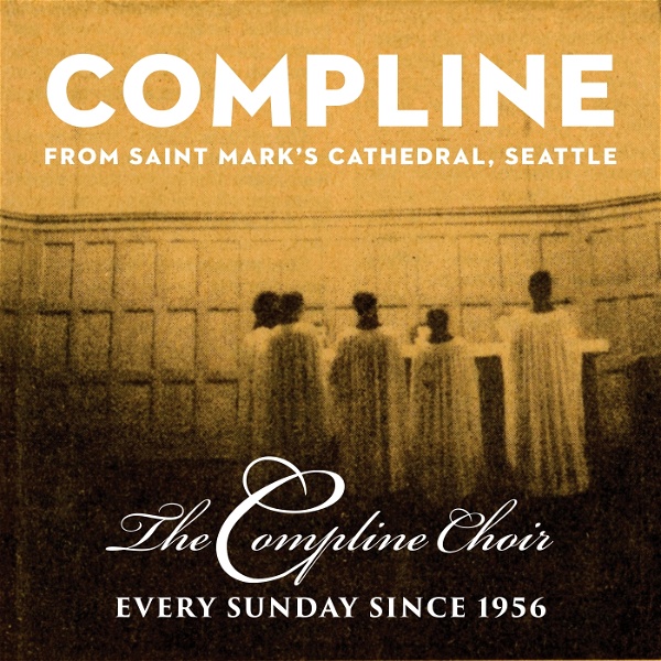 Artwork for The Compline Service from St. Mark's Cathedral
