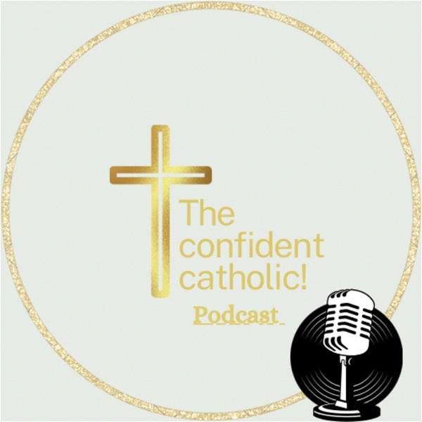 Artwork for The confident catholic podcast