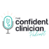 The Confident Clinician Podcast