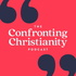 The Confronting Christianity Podcast