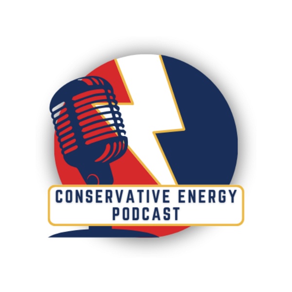 Artwork for The Conservative Energy Podcast