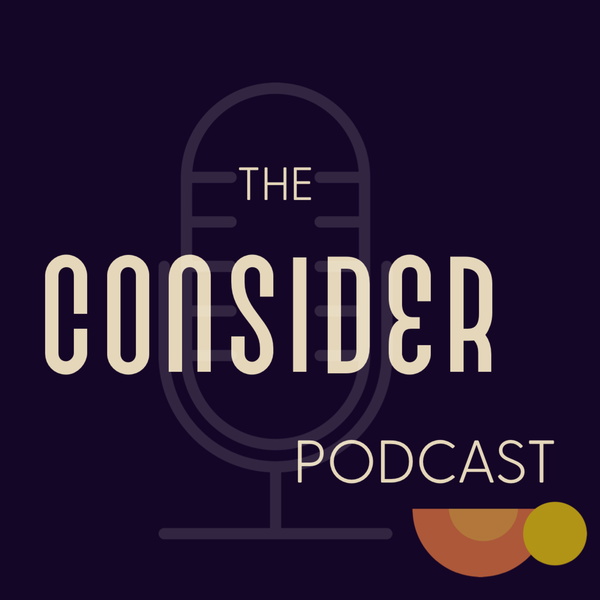 Artwork for The Consider Podcast