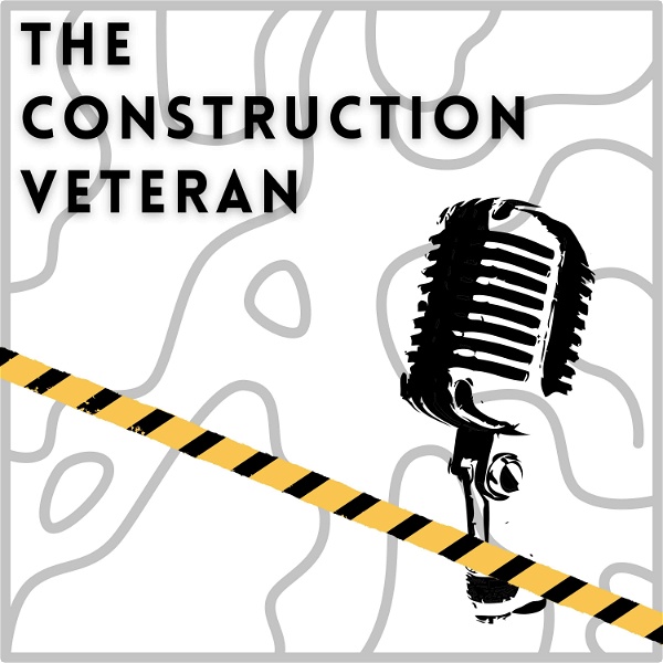 Artwork for The Construction Veteran Podcast