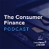 The Consumer Finance Podcast