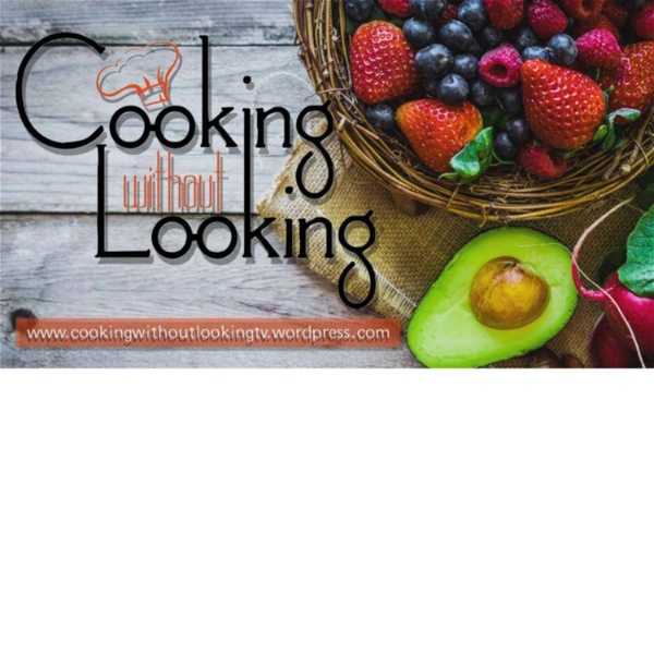Artwork for The Cooking Without Looking TV Show and Podcast
