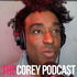 The Corey Podcast