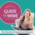 The Cork & Fizz Guide to Wine