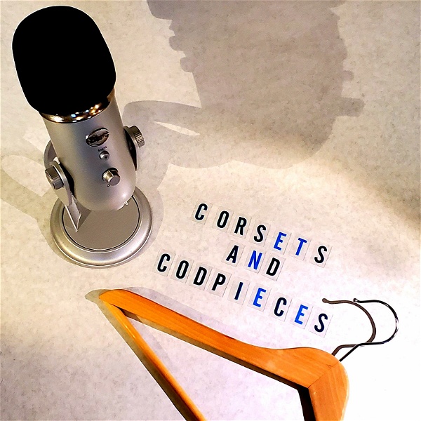 Artwork for The Corsets and Codpieces Podcast
