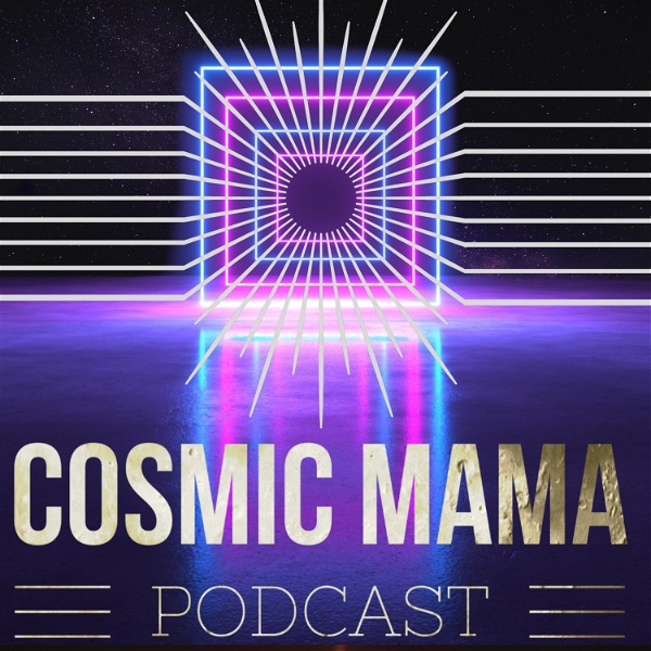 Artwork for The Cosmic Mama Podcast