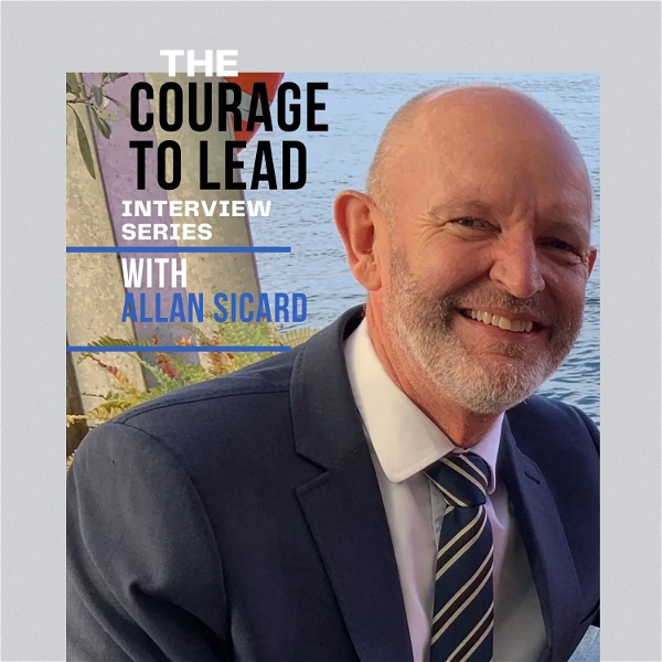 Artwork for THE COURAGE TO LEAD INTERVIEW SERIES