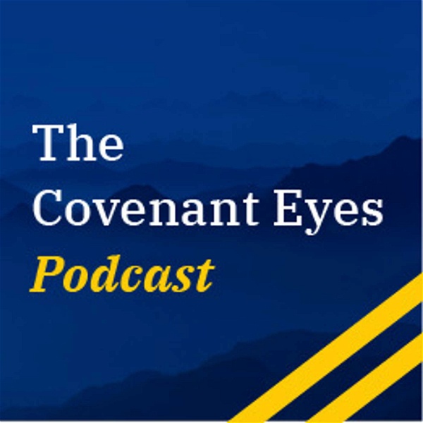 Artwork for The Covenant Eyes Podcast