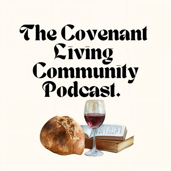 Artwork for The Covenant Living Community Podcast.
