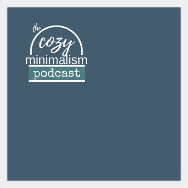 Artwork for The Cozy Minimalism Podcast