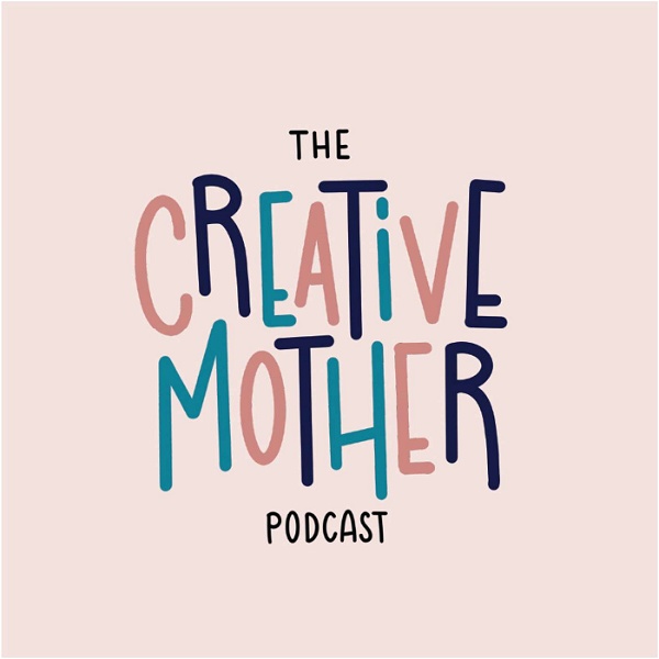 Artwork for The Creative Mother Podcast